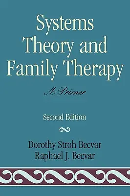 Teoria sistemelor și terapia de familie: Un abecedar - Systems Theory and Family Therapy: A Primer