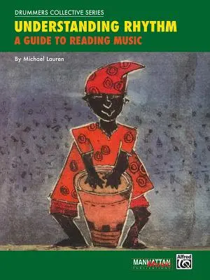 Understanding Rhythm (Înțelegerea ritmului): Un ghid pentru citirea muzicii - Understanding Rhythm: A Guide to Reading Music
