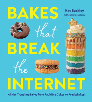 Bakes That Break the Internet: All the Trending Bakes from Faultline Cakes to Freakshakes!