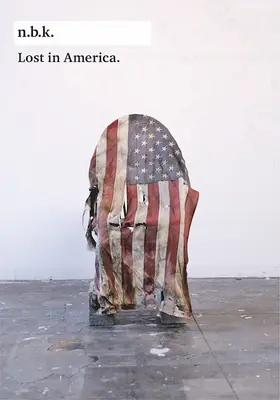 Pierdut în America: N.B.K. Ausstellungen Bd. 24 - Lost in America: N.B.K. Ausstellungen Bd. 24