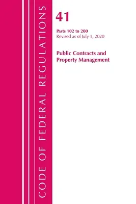 Codul reglementărilor federale, titlul 41 Contracte publice și gestionarea proprietății 102-200, revizuit la 1 iulie 2020 - Code of Federal Regulations, Title 41 Public Contracts and Property Management 102-200, Revised as of July 1, 2020