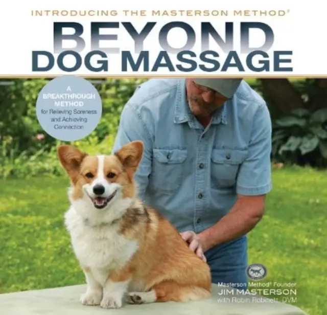 Dincolo de masajul câinilor - O metodă revoluționară pentru ameliorarea durerii și obținerea conexiunii - Beyond Dog Massage - A Breakthrough Method for Relieving Soreness and Achieving Connection