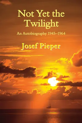 Nu este încă amurgul: O autobiografie 1945-1964 - Not Yet the Twilight: An Autobiography 1945-1964