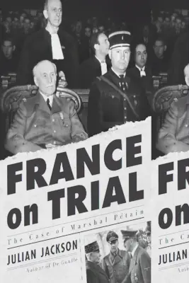 France on Trial: Cazul mareșalului Ptain - France on Trial: The Case of Marshal Ptain