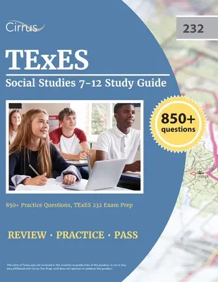 TExES Studii sociale 7-12 Ghid de studiu: 850+ Întrebări practice, pregătire pentru examenul TExES 232 - TExES Social Studies 7-12 Study Guide: 850+ Practice Questions, TExES 232 Exam Prep