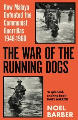 Războiul câinilor alergători: Malaya 1948-196 - The War of the Running Dogs: Malaya 1948-196
