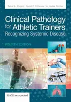 Patologie clinică pentru antrenorii de atletism: Recunoașterea bolilor sistemice - Clinical Pathology for Athletic Trainers: Recognizing Systemic Disease