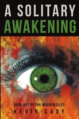 A Solitary Awakening: Cartea întâi din Dosarele Warren - A Solitary Awakening: Book One of the Warren Files