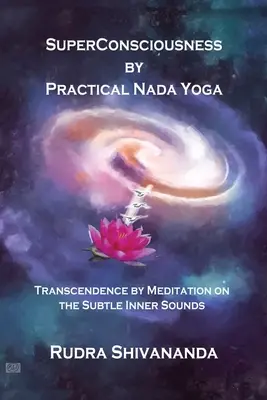 Superconștiența prin Nada Yoga practică - Superconsciousness By Practical Nada Yoga