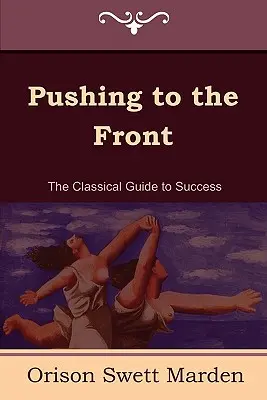 Pushing to the Front (volumul complet; partea 1 și 2) - Pushing to the Front (the Complete Volume; Part 1 & 2)