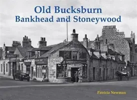 Old Bucksburn, Bankhead și Stoneywood - Old Bucksburn, Bankhead and Stoneywood