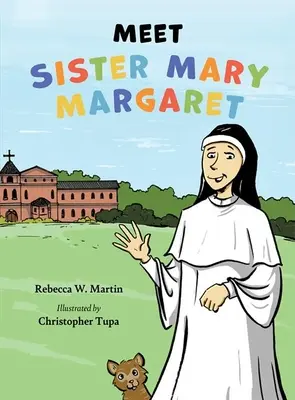 Faceți cunoștință cu sora Mary Margaret - Meet Sister Mary Margaret
