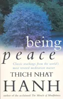 Being Peace - Învățături clasice de la cel mai venerat maestru de meditație din lume - Being Peace - Classic teachings from the world's most revered meditation master