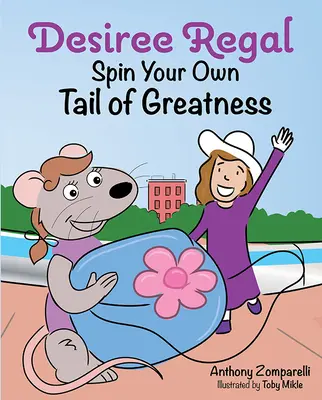 Desiree Regal: Învârte-ți propria coadă a măreției - Desiree Regal: Spin Your Own Tail of Greatness