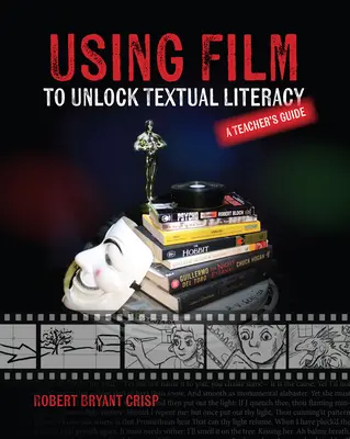 Utilizarea filmului pentru deblocarea alfabetizării textuale - Using Film to Unlock Textual Literacy