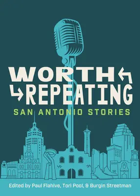 Merită repetat: Poveștile din San Antonio - Worth Repeating: San Antonio Stories