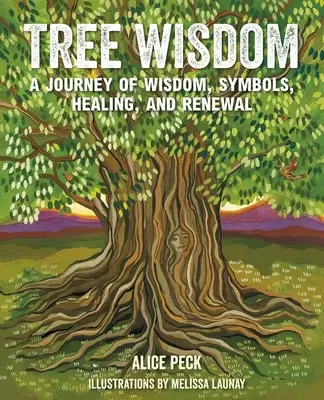 Înțelepciunea copacilor: O călătorie a înțelepciunii, simbolurilor, vindecării și reînnoirii - Tree Wisdom: A Journey of Wisdom, Symbols, Healing, and Renewal