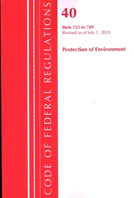 Codul reglementărilor federale, titlul 40: Părțile 723-789 (Protecția mediului) TSCA - Substanțe toxice: Revizuit începând cu iulie 2020 - Code of Federal Regulations, Title 40: Parts 723-789 (Protection of Environment) TSCA - Toxic Substances: Revised as of July 2020