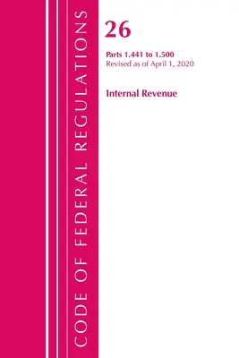 Code of Federal Regulations, Title 26 Internal Revenue 1.441-1.500, revizuit la 1 aprilie 2020 (Office of the Federal Register (U S )) - Code of Federal Regulations, Title 26 Internal Revenue 1.441-1.500, Revised as of April 1, 2020 (Office of the Federal Register (U S ))