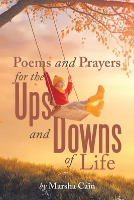 Poezii și rugăciuni pentru suișurile și coborâșurile vieții - Poems and Prayers for the Ups and Downs of Life