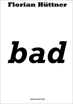 Florian Huettner: Rău - Florian Huettner: Bad