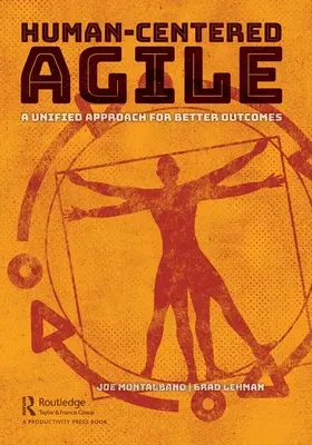 Agile centrat pe om: O abordare unificată pentru rezultate mai bune - Human-Centered Agile: A Unified Approach for Better Outcomes