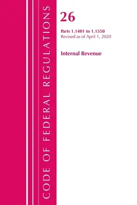 Code of Federal Regulations, Title 26 Internal Revenue 1.1401-1.1550, revizuit la 1 aprilie 2020 (Office of the Federal Register (U S )) - Code of Federal Regulations, Title 26 Internal Revenue 1.1401-1.1550, Revised as of April 1, 2020 (Office of the Federal Register (U S ))