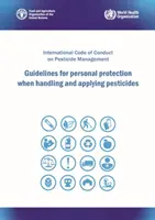 Orientări privind protecția personală la manipularea și aplicarea pesticidelor - Codul internațional de conduită privind gestionarea pesticidelor - Guidelines for personal protection when handling and applying pesticides - International Code of Conduct on Pesticide Management
