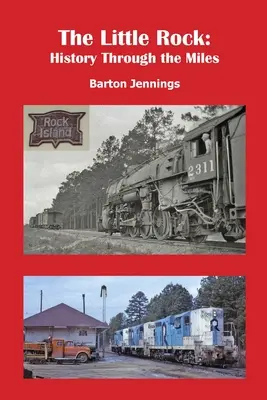 Little Rock: Istorie de-a lungul milelor - The Little Rock: History Through the Miles