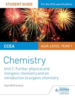 CCEA AS Unit 2 Chemistry Student Guide: Chimie fizică și anorganică suplimentară și introducere în chimia organică - CCEA AS Unit 2 Chemistry Student Guide: Further Physical and Inorganic Chemistry and an Introduction to Organic Chemistry