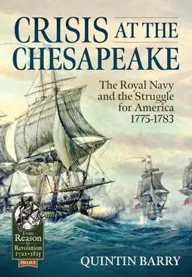 Criza de la Chesapeake: Marina Regală și lupta pentru America 1775-1783 - Crisis at the Chesapeake: The Royal Navy and the Struggle for America 1775-1783