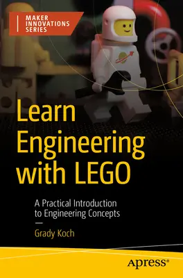 Învață inginerie cu Lego: O introducere practică în conceptele inginerești - Learn Engineering with Lego: A Practical Introduction to Engineering Concepts