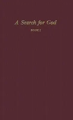 O căutare a lui Dumnezeu, Cartea I - A Search for God, Book I