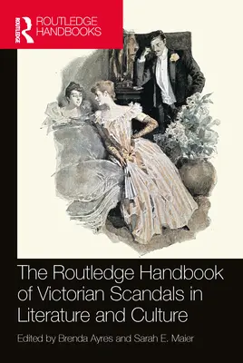 Manualul Routledge al scandalurilor victoriene în literatură și cultură - The Routledge Handbook of Victorian Scandals in Literature and Culture