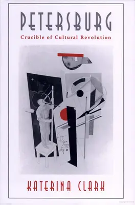 Petersburg: Creuzetul revoluției culturale - Petersburg: Crucible of Cultural Revolution