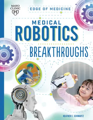 Descoperiri în robotica medicală - Medical Robotics Breakthroughs