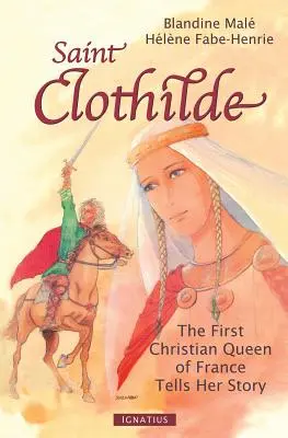 Saint Clothilde: Prima regină creștină a Franței își spune povestea - Saint Clothilde: The First Christian Queen of France Tells Her Story