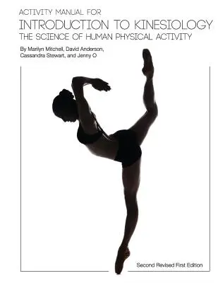 Manual de activitate pentru Introducere în kinesiologie: Știința activității umane (Prima ediție revizuită a doua) - Activity Manual for Introduction to Kinesiology: The Science of Human Activity (Second Revised First Edition)