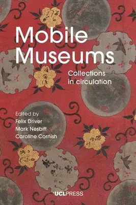 Muzee mobile: Colecții în circulație - Mobile Museums: Collections in circulation