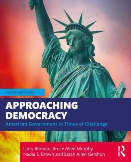 Approaching Democracy: Guvernul american în vremuri de provocare - Approaching Democracy: American Government in Times of Challenge