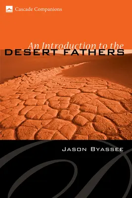 O introducere la Părinții deșertului - An Introduction to the Desert Fathers