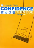 Confidence Chinese Vol.2: A trăi în China - Confidence Chinese Vol.2: Living in China