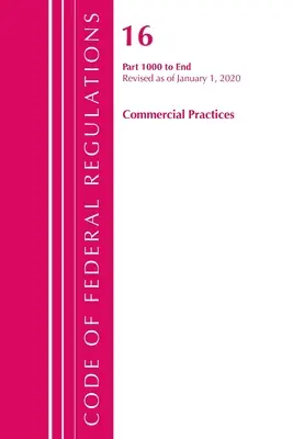 Code of Federal Regulations, Title 16 Commercial Practices 1000-End, revizuit începând cu 1 ianuarie 2020 (Office of the Federal Register (U S )) - Code of Federal Regulations, Title 16 Commercial Practices 1000-End, Revised as of January 1, 2020 (Office of the Federal Register (U S ))