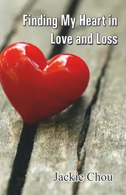 Găsindu-mi inima în dragoste și pierdere - Finding My Heart in Love and Loss