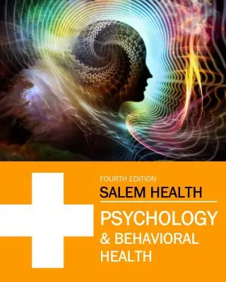 Sănătate Salem: Psihologie și sănătate comportamentală, ediția a patra: Achiziția tipărită include acces online gratuit - Salem Health: Psychology & Behavioral Health, Fourth Edition: Print Purchase Includes Free Online Access