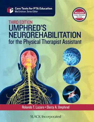 Umphred's Neurorehabilitation for the Physical Therapist Assistant, ediția a treia - Umphred's Neurorehabilitation for the Physical Therapist Assistant, Third Edition