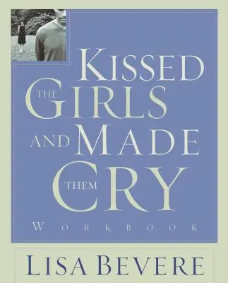Sărută fetele și fă-le să plângă: Caiet de lucru - Kissed the Girls and Made Them Cry: Workbook