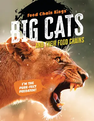 Pisicile mari: și lanțurile lor alimentare - Big Cats: And Their Food Chains