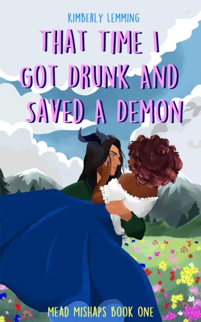 Atunci când m-am îmbătat și am salvat un demon - Mead Mishaps 1 - That Time I Got Drunk and Saved a Demon - Mead Mishaps 1