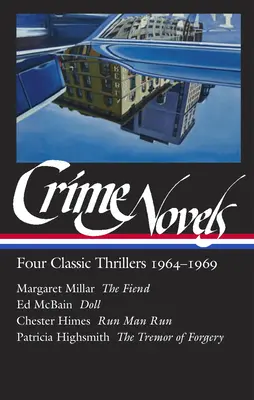 Crime Novels: Patru thrillere clasice 1964-1969 (Loa #371): The Fiend / Doll / Run Man Run / The Tremor of Forgery - Crime Novels: Four Classic Thrillers 1964-1969 (Loa #371): The Fiend / Doll / Run Man Run / The Tremor of Forgery